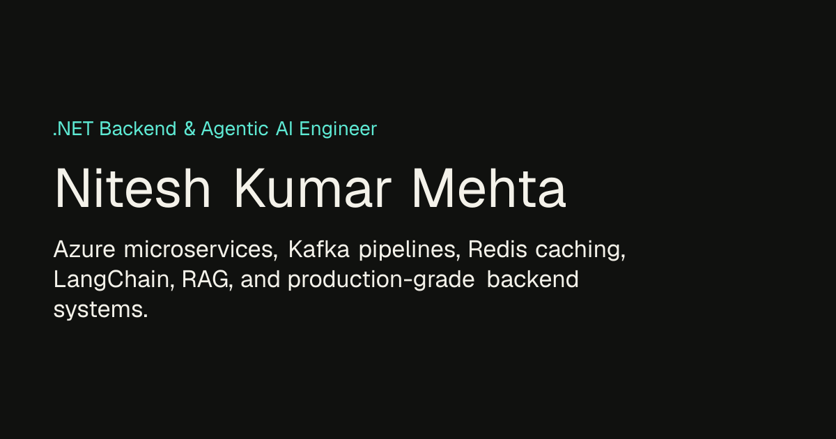 Nitesh Kumar Mehta | .NET Backend & Agentic AI Engineer